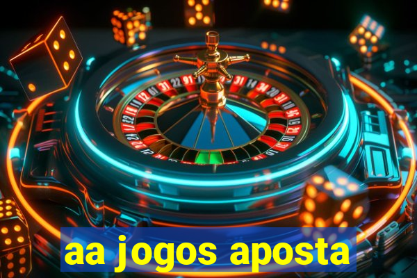 aa jogos aposta